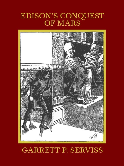 Title details for Edison's Conquest of Mars by Garrett P. Serviss - Available
